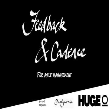 Feedback and cadence #agilecam 2018