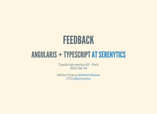Feedback using Angularjs +  Typescript at Serenytics