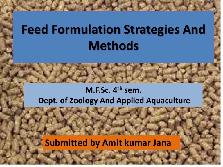 Feed formulation strategies and methods ja