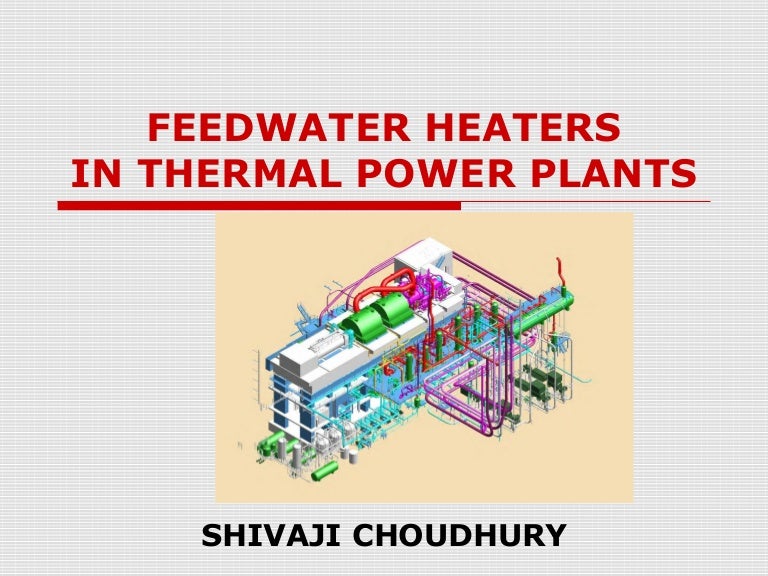 Feedwater heaters in thermal power plants