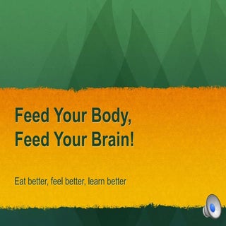 Feed your brain