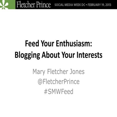 Feed Your Enthusiasm: Blogging About Your Special Interests