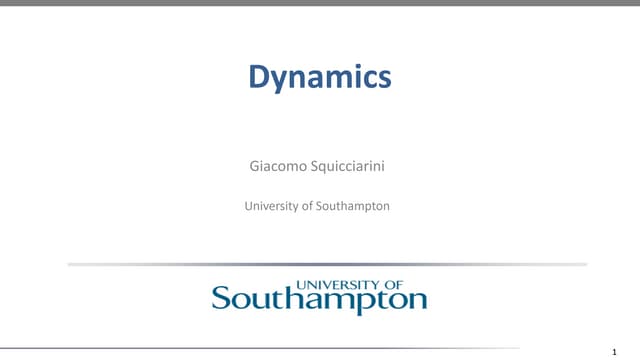 FEEG1002_Dynamics - 1 LinearMotion slides.pdf
