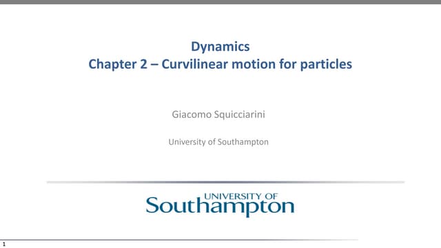 FEEG1002_Dynamics - 2 CurvilinearMotion-NoNarr(1).pdf