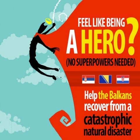Feel Like Being a Hero? Help the Balkans Recover From a Catastrophic Natural Disaster!