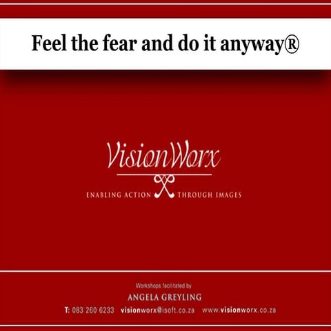 Feel the fear and do it anyway by Angela Greyling