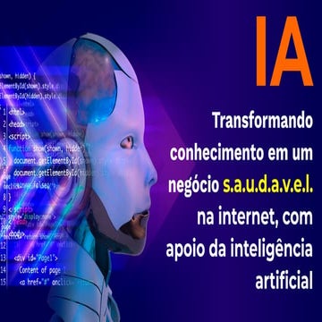 IA Transformando conhecimento em um negócio saudável na internet, com ...