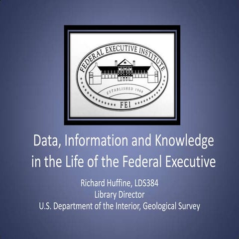 Data, information and knowledge management in the life of the federal executive