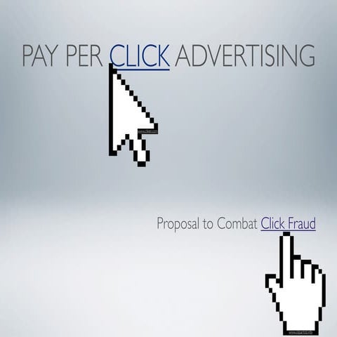 Pay Per Click Advertising - Click Fraud Proposal