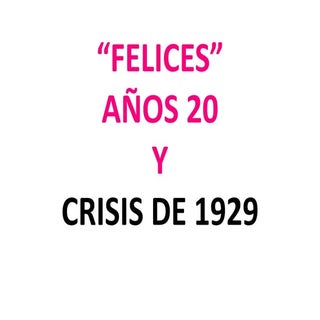 Felices años 20 y crisis de 1929 (1...