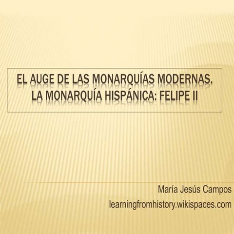 La Monarquía Hispánica: Felipe II