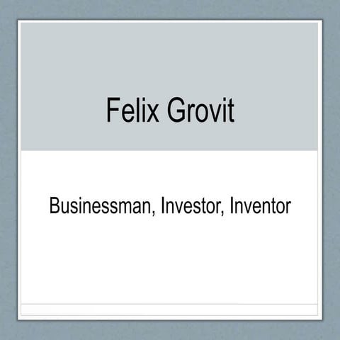Felix Grovit Biography