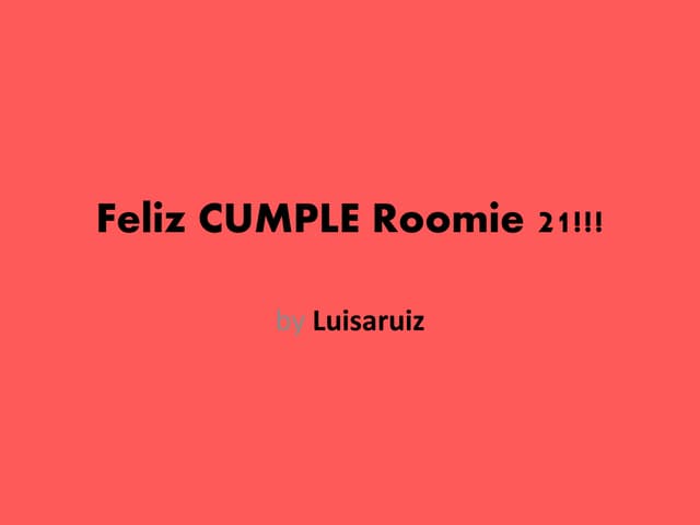 Feliz cumple roomie 21!!!