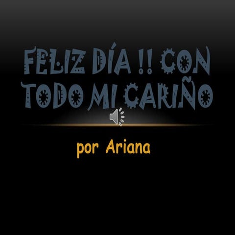 Feliz día !! con todo mi cariño