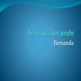 Feliz día del profe