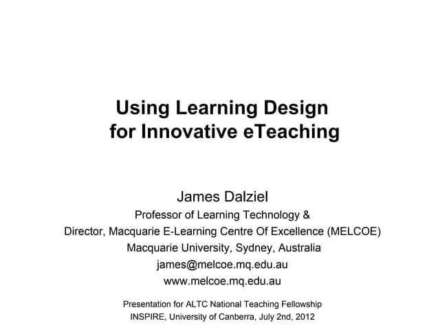 James Dalziel - Using Learning Design for Innovative eTeaching