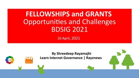 Fellowship and grants bdsig2021 presentation by shreedeep rayamajhi