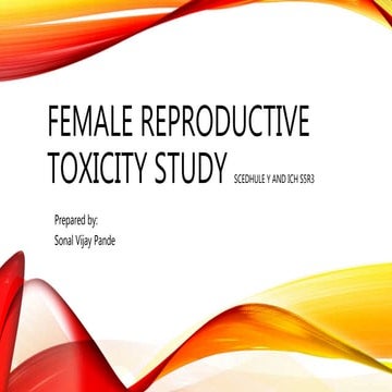 Female reproductive toxicity studies acoording to SECHDULE Y AND ICH S5R3