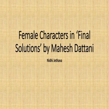 Female characters in final solution by mahesh dattani presentation