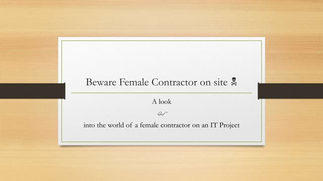 Beware Female Contractor on site