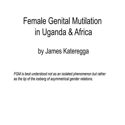 FEMALE GENITAL MUTILATION.pptx female emutilation | PPTX