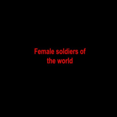 Female Soldiers Of The World