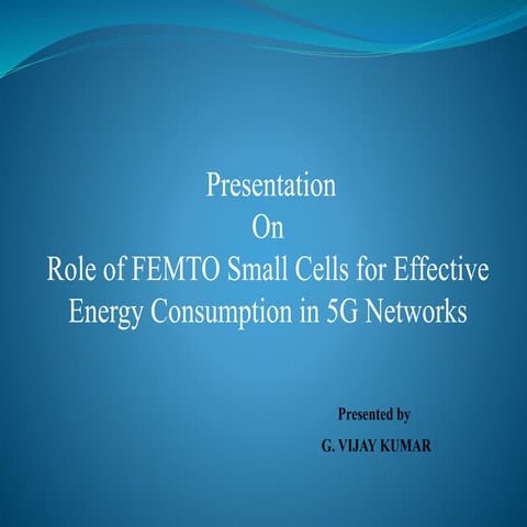 Role of FEMTO Small Cells for Effective Energy Consumption in 5G Networks