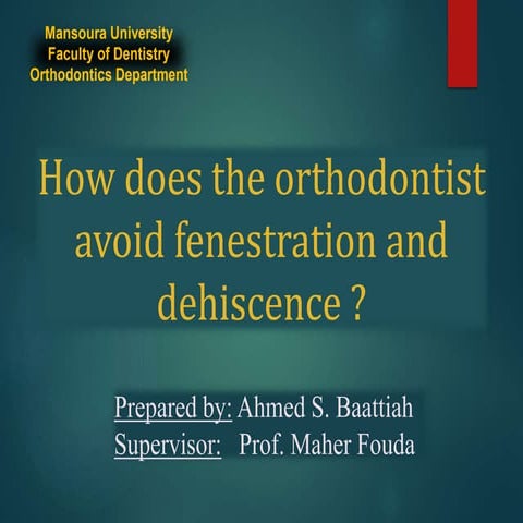 Fenestration and dehiscence