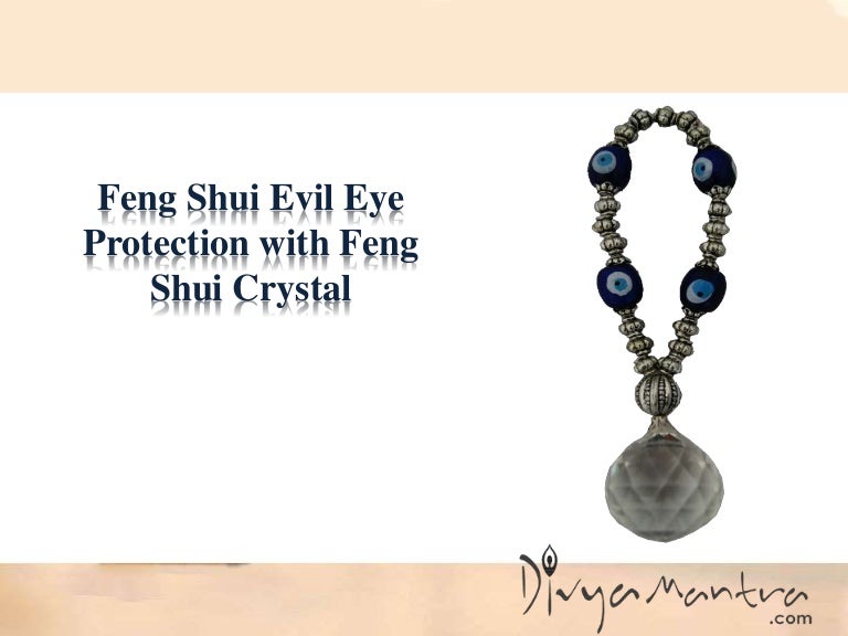 Feng shui evil eye protection with feng shui crystal