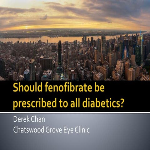 Should Fenofibrate be prescribed to all Diabetics?