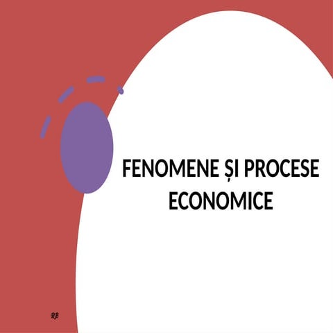 Fenomene si procese economice | PPTX