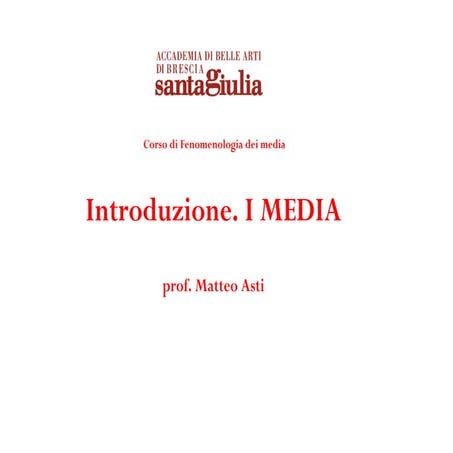 Fenomenologia dei media 1. I media