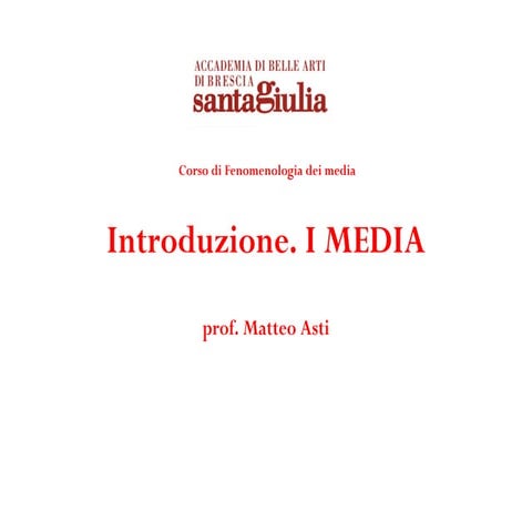 Fenomenologia dei media 1. i media