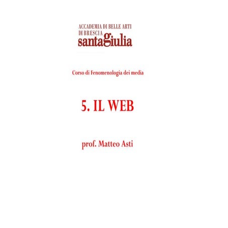 Fenomenologia dei media 5. il web