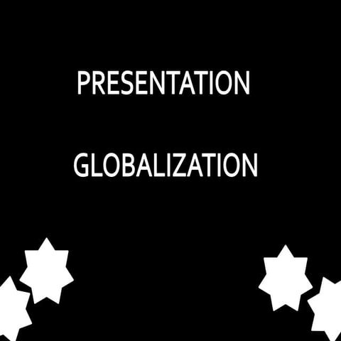 Globalisation its causes and impact | PPTX