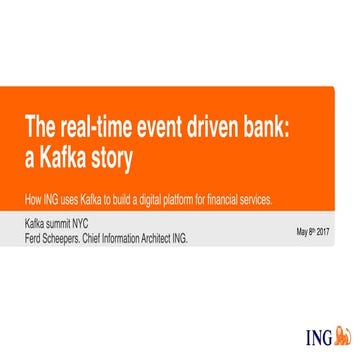 Kafka Summit NYC 2017 - The Real-time Event Driven Bank: A Kafka Story 