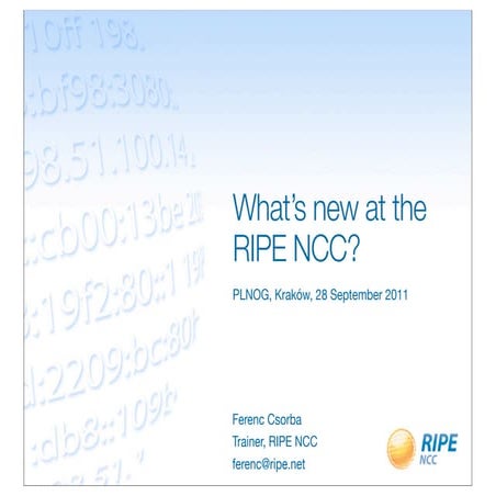 PLNOG 7: Ferenc Csorba - What’s new at the RIPE NCC?