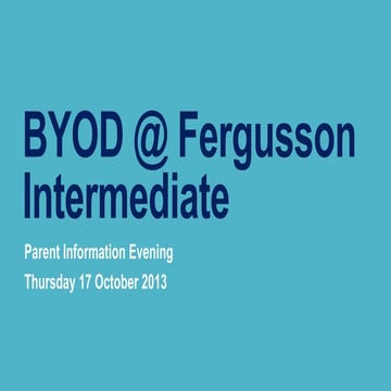 Fergusson BYOD Parent Meeting Oct 2013