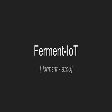 Ferment io t - Distributed and Scalable IoT Solution