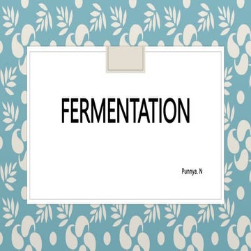 fermentation -types of fermentation, pathways, process, applicationpptx