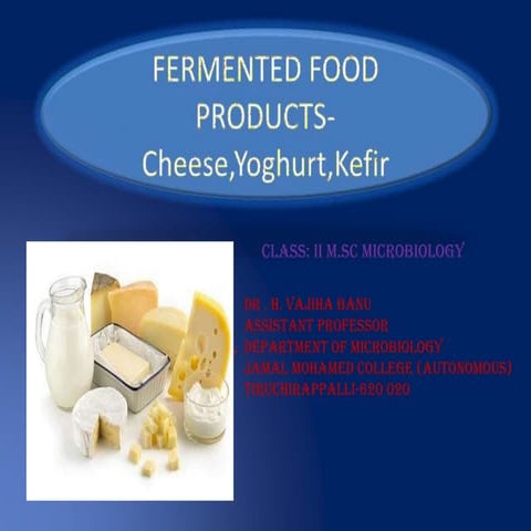 Fermented products Cheese, Yoghurt and Kefir.pptx