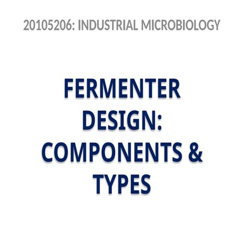 Fermentor Design: Components & Types of Fermentor
