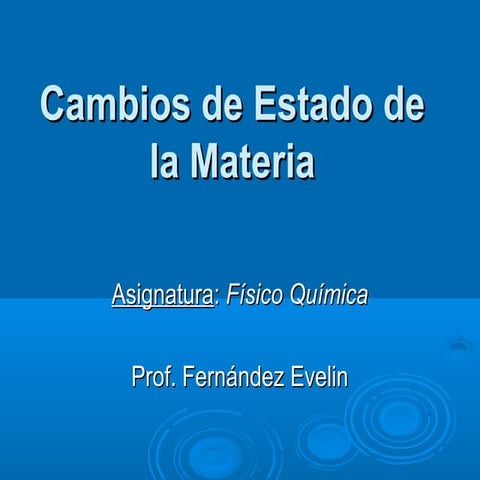 Cambios de estado de la materia