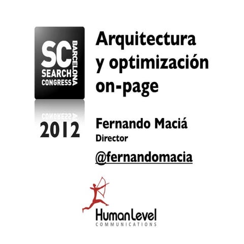 Arquitectura de la información y SEO - Fernando Maciá en Search Congress Barc...
