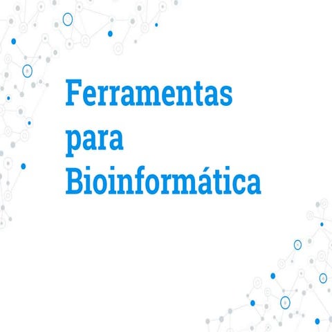 Ferramentas para Bioinformática