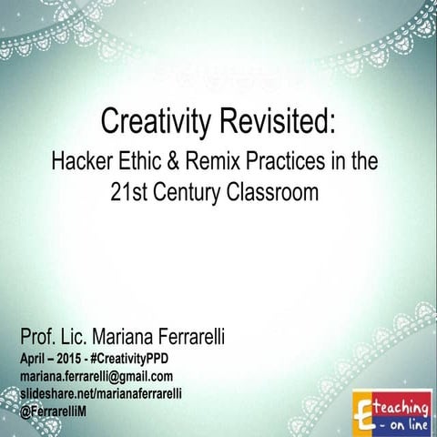 Ferrarelli M 2015 Hacker Ethic & Remix Practices in the 21st Century Classroom
