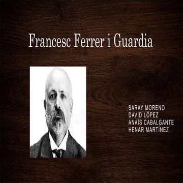 Francesc Ferrer i Guardia - Saray Moreno, David López, Anaïs Cabalgante, Hena...