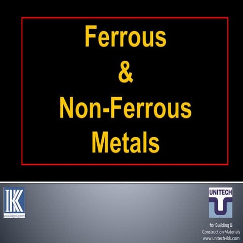 Ferrous and non ferrous metals