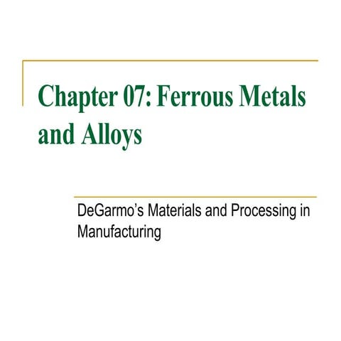 ferrous metals (Ch 07 Edition 11th) - uses and applications.pptx