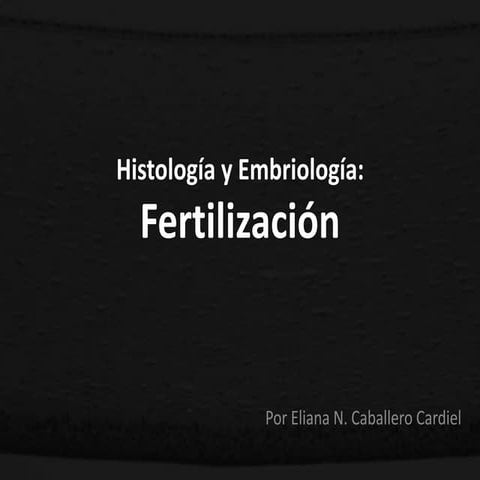 Histología y Embriología: Fertilización